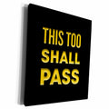 3dRose This Too Shall Pass positive supporting text of... - Museum Grade Canvas Wrap (cw_339242)