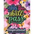 This Too Shall Pass: Fantastic Designs Inspirational Quotes Coloring Book, Fun Creative Quotes Coloring Book for Everyone, Special Gift for - Paperback